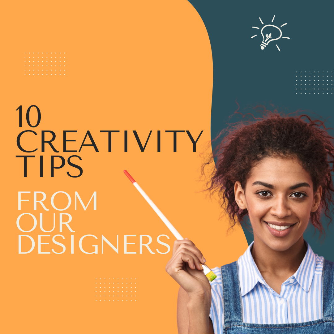 10 Creativity Tips From Our Designers